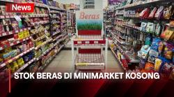 Kenaikan Harga Beras, Stok di Minimarket Jakarta Kosong