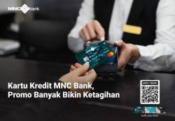 Kartu Kredit MNC Bank, Banyak Promo Bikin Ketagihan Nih!