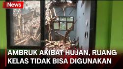 Ambruk akibat Hujan Deras, 3 Ruang Kelas Sekolah Dasar Tidak Bisa Digunakan