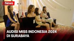 Digelar Selama Dua Hari, Begini Suasana Audisi Miss Indonesia 2024 di Surabaya