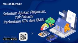 Edukasi MotionCredit: Sebelum Ajukan Pinjaman, Yuk Pahami Perbedaan KTA dan KMG