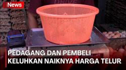 Harga Telur Terus Meroket, Pedagang dan Pembil Mengeluh