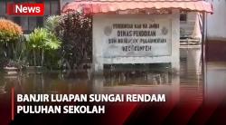 Banjir Luapan Sungai Batanghari Rendam Puluhan Sekolah
