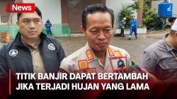 BPBD DKI Sebut Titik Banjir dapat Bertambah Jika Terjadi Hujan yang Lama