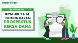 Pelajari 5 Hal Penting dalam Prospektus Reksa Dana ala Tips MotionTrade