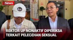 Rektor UP Nonaktif Diperiksa 3 Jam, Dicecar 32 Pertanyaan Terkait Pelecehan Seksual