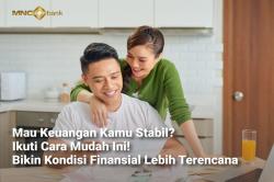 Mau Keuangan Kamu Stabil? Ikuti Cara Mudah Ini, Bikin Kondisi Finansial Lebih Terencana