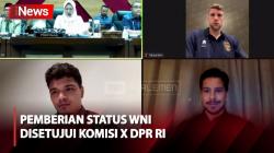 Komisi X DPR RI Setujui Naturalisasi Ragnar Oratmangoen, Thom Haye dan Maarten Paes
