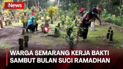 Sambut Bulan Ramadhan, Warga Semarang Kerja Bakti Bersihkan TPU hingga Makan Bareng