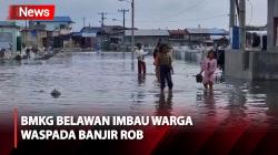 BMKG Prediksi Banjir Rob Terjang Pesisir Belawan, Warga Diimbau Waspada