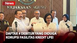 Ini 4 Perusahaan Debitur LPEI yang Diduga Korupsi Rp2,5 Triliun