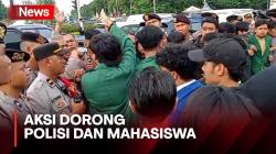 Memaksa ke Depan Istana, Aksi Dorong Mahasiswa dan Polisi Tak Terhindarkan