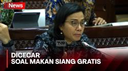 Sri Mulyani Dicecar DPR Soal Makan Siang Gratis, Ini Jawabannya
