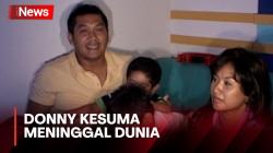Kabar Duka, Aktor Donny Kesuma Tutup Usia