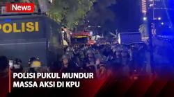 Massa yang Masih Bertahan di Depan Kantor KPU Dipukul Mundur Polisi