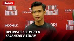Ungkap Vietnam Lawan yang Kuat, Pratama Arhan Optimistis Timnas Indonesia Bisa Menang