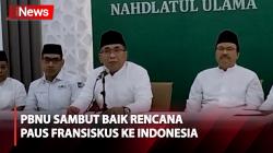 PBNU Sambut Baik Rencana Kedatangan Paus Fransiskus ke Indonesia