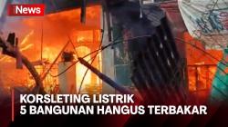 Korsleting Listrik, 5 Bangunan di Jakarta Barat Hangus Terbakar