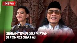 Gibran Temui Gus Miftah di Ponpes Ora Aji, Sebut Hanya Silaturahmi