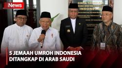 5 Jemaah Umrah Indonesia Ditangkap di Arab Saudi, Begini Tanggapan Wapres