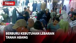 Laporan Langsung dari Pasar Tanah Abang, Jelang Lebaran Omzet Penjual Meningkat 50 Persen