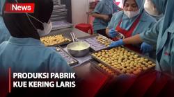 Jelang Lebaran, Produksi Pabrik Kue Kering di Bandung Meningkat 20 Persen Dibanding Tahun Lalu