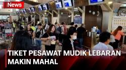 H-9 Lebaran, Tarif Tiket Pesawat Mudik Lebaran Makin Mahal 