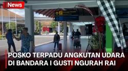 Bandara I Gusti Ngurah Rai Bali Buka Posko Lebran dan Kerahkan 1.381 Personel 