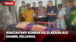 Jenazah Bayi Korban Kecelakaan Bus Rosalia Indah Diambil Pihak Keluarga