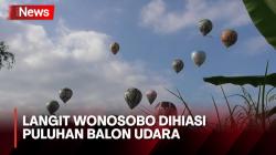 Puluhan Balon Udara Berbagai Warna Menghiasi Langit Wonosobo saat Lebaran