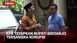 Ditetapkan Tersangka oleh KPK, Bupati Sidoarjo Siapkan Langkah Hukum