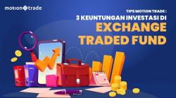 Tips MotionTrade: Intip Tiga Keuntungan Investasi di Exchange Traded Fund