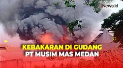 Gudang PT Musim Mas di Medan Hangus Terbakar, 1 Orang Dilarikan ke Rumah Sakit