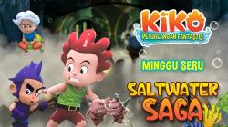 Minggu Seru Bersama KIKO di Episode Saltwater Saga di RCTI