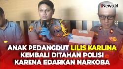 Anak Pedangdut Lilis Karlina Kembali Ditahan Polisi karena Edarkan Narkoba