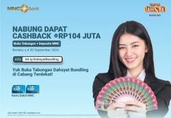 Cashback hingga Ratusan Juta! Nikmati Keuntungan Tabungan Dahsyat Bundling MNC Bank