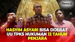 Terkait Kasus Asusila,  Hasyim Asyari Bisa Dijerat UU TPKS Hukuman 12 Tahun Penjara