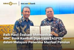Raih Hasil Evaluasi Memuaskan, MNC Bank Kembali Dipercaya TASPEN Layani Penerima Manfaat Pensiun