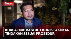Diduga Malapraktik, Kuasa Hukum WSJ Beauty Clinic Depok Klaim Korban Tidak Jujur