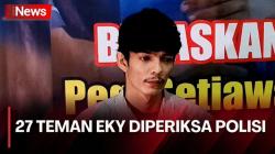 Gali Fakta Kasus Eky dan Vina Cirebon, Tim Khusus Mabes Polri Periksa Liga Akbar dan Teman Almarhum Eky