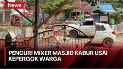 Viral Pencuri Mixer Masjid Kabur usai Ancam Warga Berakhir di Tangan Polisi
