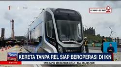 Trem Otonom Bakal Jadi Salah Satu Transportasi di IKN, Siap Sambut Tamu Upacara HUT RI