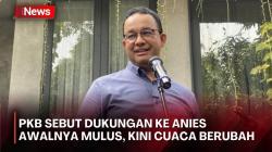 PKB soal Dukungan ke Anies di Pilgub Jakarta: Ternyata Cuaca Berubah