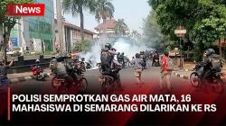 16 Mahasiswa Terluka akibat Gas Air Mata saat Demo Tolak RUU Pilkada di Semarang