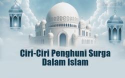 Infografis Ciri-Ciri Penghuni Surga Dalam Islam
