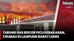 Kebakaran Rumah Warga di Lampung Barat, Diduga akibat Tabung Gas Bocor