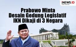 Infografis Prabowo Minta Desain Gedung Legislatif IKN Dikaji di 3 Negara