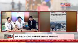 MORNING NEWS: 2 Pendaki Tewas di Puncak Carstensz Papua Diduga Kena Hipotermia