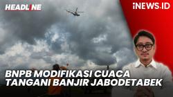 Headline iNEWS.ID: BNPB Modifikasi Cuaca 5 Hari untuk Tangani Banjir Jabodetabek