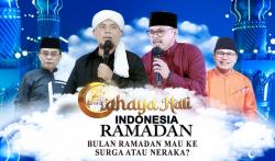 Saksikan Siang Ini Cahaya Hati Indonesia: Bulan Ramadan Mau ke Surga atau Neraka? Pukul 12.45 WIB di vozpublica